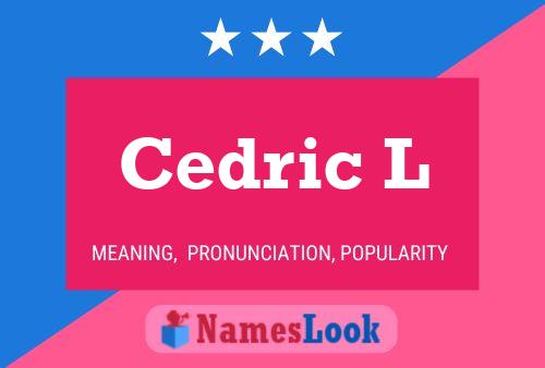 Cedric L Name Poster