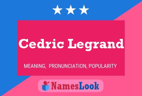 Cedric Legrand Name Poster