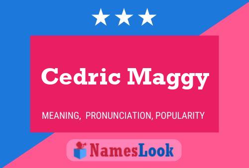 Cedric Maggy Name Poster