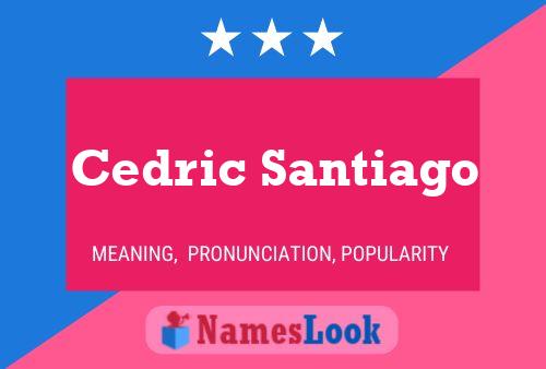 Cedric Santiago Name Poster