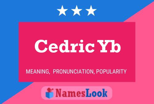 Cedric Yb Name Poster