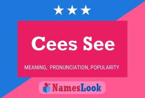 Cees See Name Poster