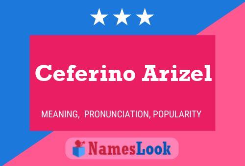 Ceferino Arizel Name Poster