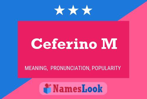 Ceferino M Name Poster