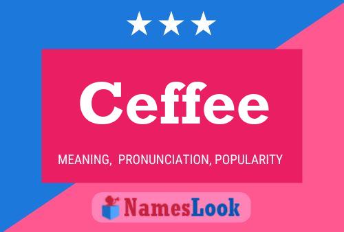 Ceffee Name Poster