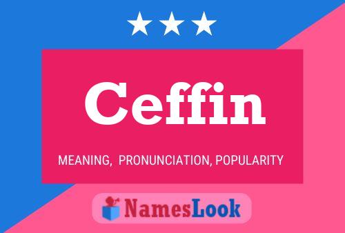 Ceffin Name Poster