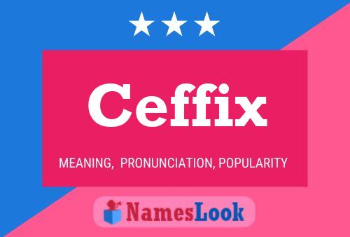 Ceffix Name Poster