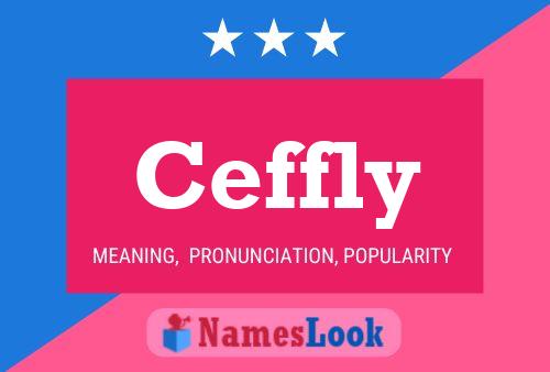 Ceffly Name Poster