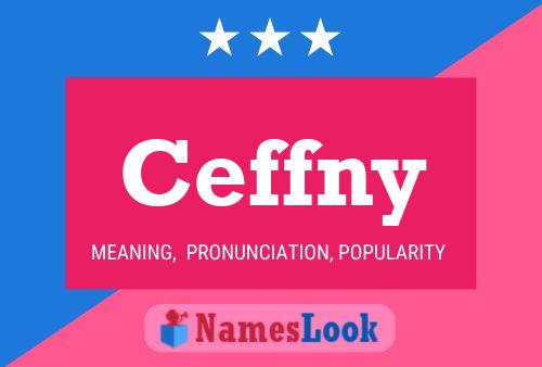 Ceffny Name Poster