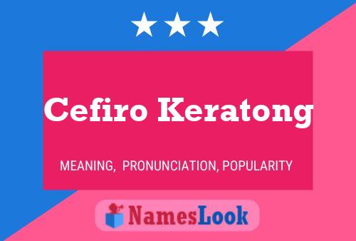 Cefiro Keratong Name Poster