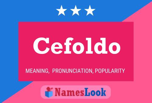 Cefoldo Name Poster