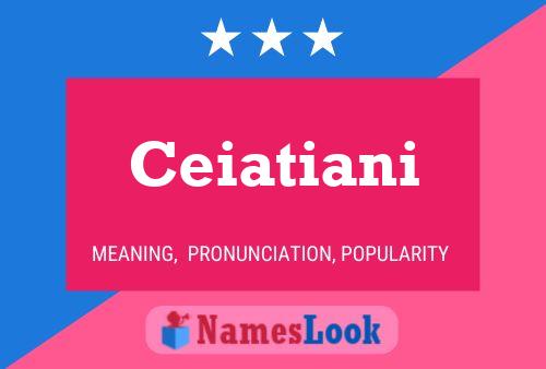 Ceiatiani Name Poster