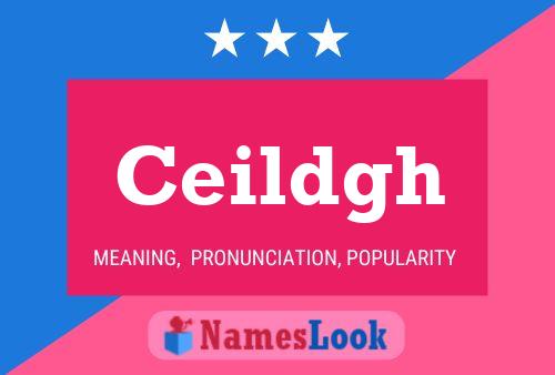 Ceildgh Name Poster