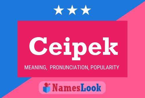 Ceipek Name Poster