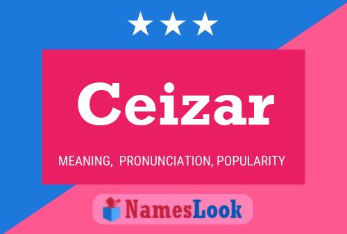 Ceizar Name Poster