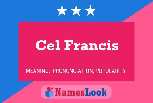 Cel Francis Name Poster