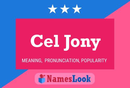 Cel Jony Name Poster