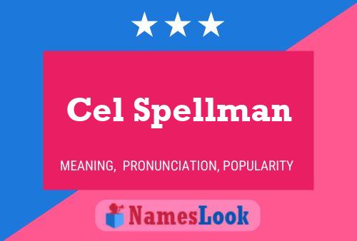 Cel Spellman Name Poster