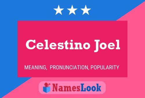 Celestino Joel Name Poster