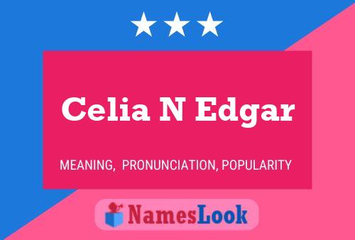 Celia N Edgar Name Poster