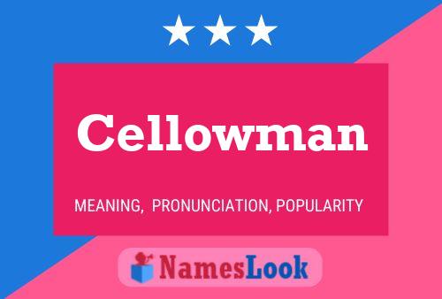 Cellowman Name Poster