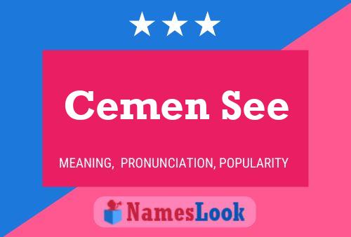 Cemen See Name Poster