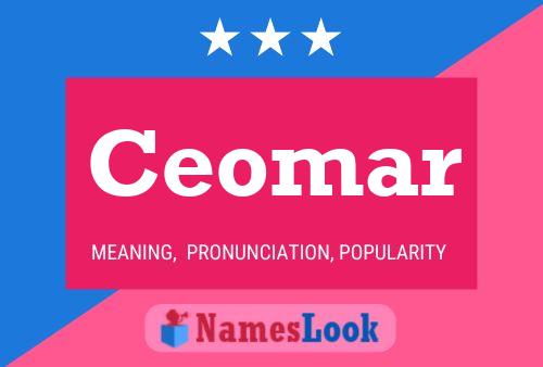 Ceomar Name Poster