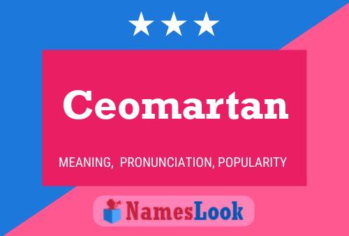 Ceomartan Name Poster