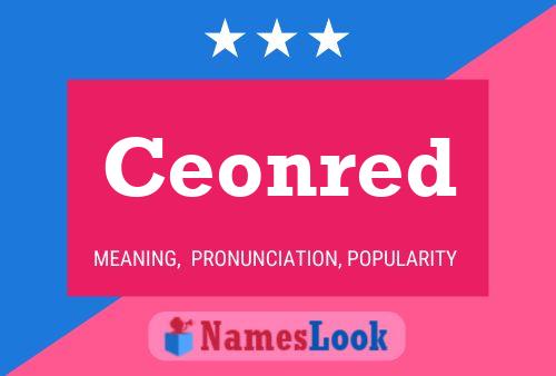 Ceonred Name Poster