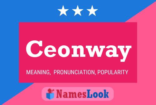 Ceonway Name Poster