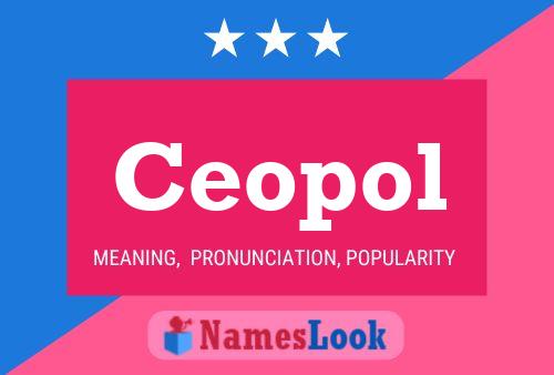 Ceopol Name Poster