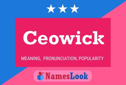 Ceowick Name Poster