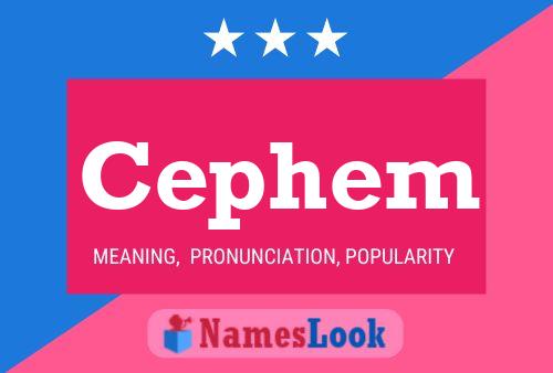 Cephem Name Poster