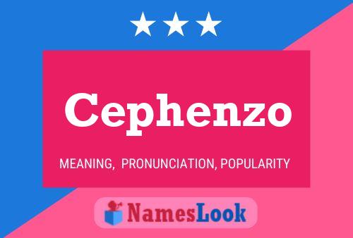 Cephenzo Name Poster