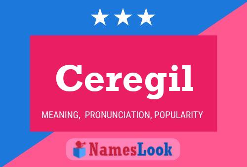 Ceregil Name Poster