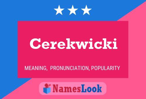 Cerekwicki Name Poster