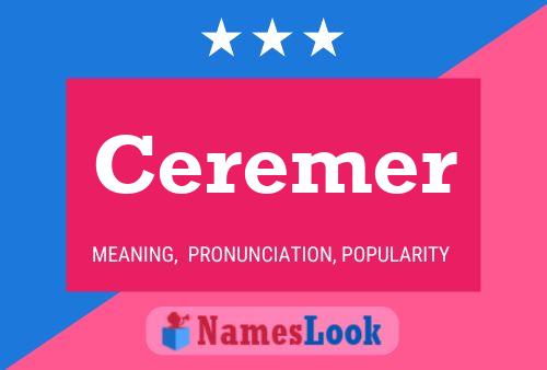 Ceremer Name Poster