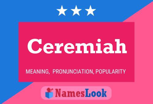 Ceremiah Name Poster