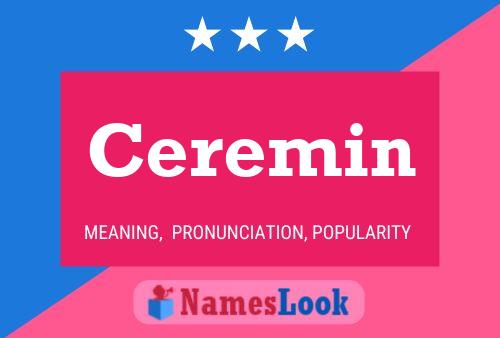 Ceremin Name Poster