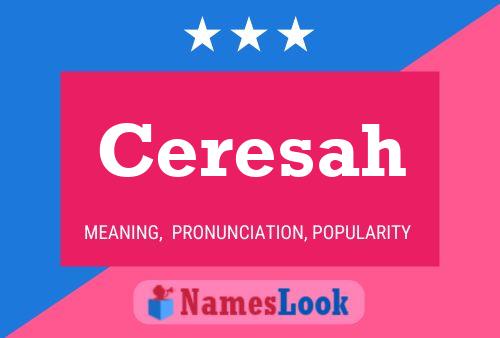 Ceresah Name Poster