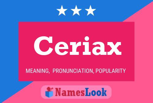 Ceriax Name Poster