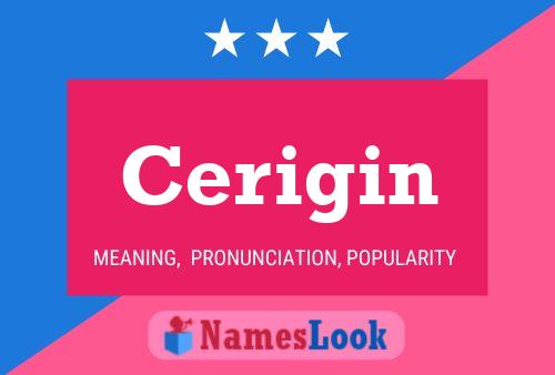 Cerigin Name Poster