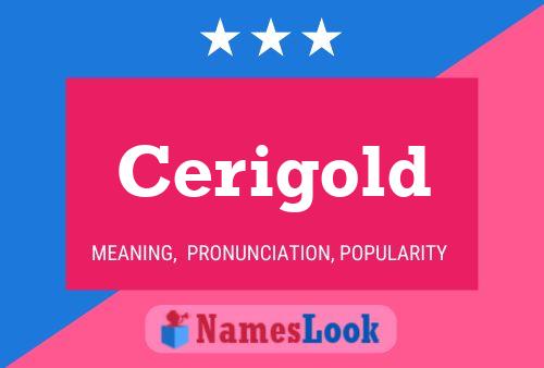 Cerigold Name Poster