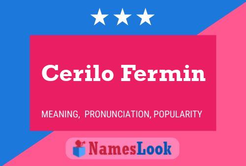 Cerilo Fermin Name Poster