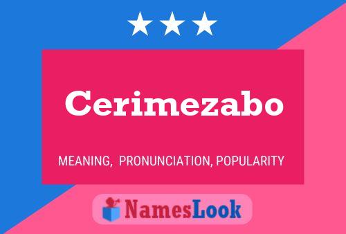 Cerimezabo Name Poster