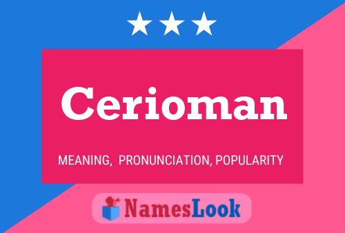 Cerioman Name Poster