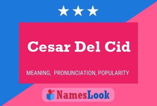 Cesar Del Cid Name Poster