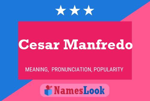 Cesar Manfredo Name Poster