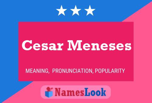 Cesar Meneses Name Poster