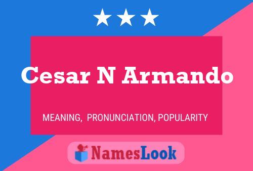 Cesar N Armando Name Poster